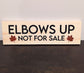 Elbows Up - Canadian Made - Wooden Engraved Sign